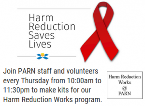 Harm Reduction Saves Lives. Join PARN staff and volunteers every Thursday from 10:00am to 11:30am to make kits for our Harm Reduction Works program. Harm Reduction Works @ PARN